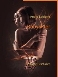 Icon image Babysitter: Erotische Geschichte