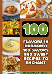 Icon image 100 Savory and Sweet Recipes to Enchant: Flavors in Harmony