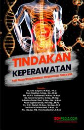 Icon image TINDAKAN KEPERAWATAN : Pada Sistem Muskuloskeletal, Integumen dan Persyarafan