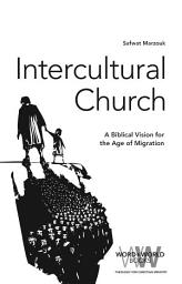 Icon image Intercultural Church: A Biblical Vision for an Age of Migration