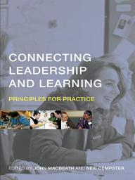 Icon image Connecting Leadership and Learning: Principles for Practice