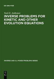 Icon image Inverse Problems for Kinetic and Other Evolution Equations