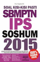 Icon image Soal Kisi-Kisi Pasti SBMPTN IPS SOSHUM 2015: 100% Dijamin Lulus