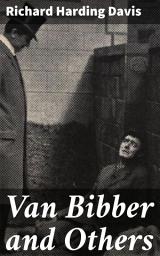 Icon image Van Bibber and Others: Insightful Tales of 19th Century American Society