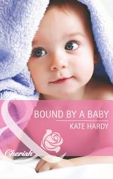 Icon image Bound By A Baby (Mills & Boon Cherish)