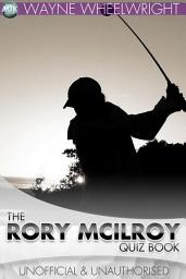 Icon image The Rory McIlroy Quiz Book