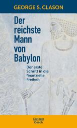 Icon image Der reichste Mann von Babylon: Der erste Schritt in die finanzielle Freiheit