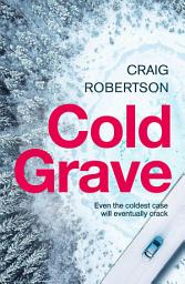 Icon image Cold Grave: An unsolved crime; a tide of secrets suddenly and shockingly unleashed ...