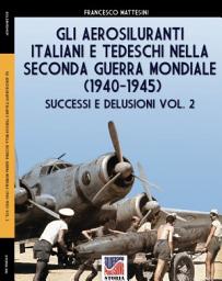 Icon image Gli aerosiluranti italiani e tedeschi della seconda guerra mondiale 1940-1945 - Vol. 2