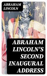 Icon image Abraham Lincoln's Second Inaugural Address