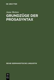 Icon image Grundzüge der Prosasyntax: Stilprägende Entwicklungen vom Althochdeutschen zum Neuhochdeutschen