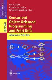 Icon image Concurrent Object-Oriented Programming and Petri Nets: Advances in Petri Nets