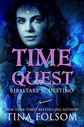 Icon image Ribaltare il Destino (Time Quest #1)