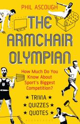 Icon image The Armchair Olympian: How Much Do You Know About Sport's Biggest Competition?