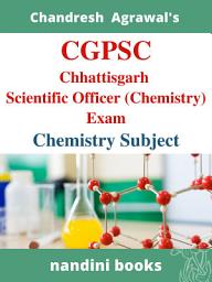 Icon image CGPSC-Chhattisgarh Scientific Officer (Chemistry) Exam: Chemistry Subject Ebook-PDF: Objective Questions From Various Competitive Exams With Answers