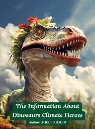 Icon image The Information About Dinosaurs Climate Heroes