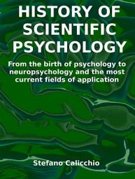 Icon image History of scientific psychology: From the birth of psychology to neuropsychology and the most current fields of application