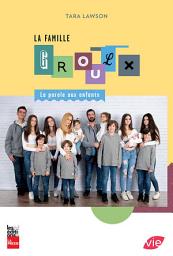 Icon image La Famille Groulx: La parole aux enfants