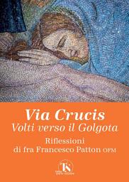 Icon image Via Crucis: Volti verso il Golgota