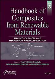 Icon image Handbook of Composites from Renewable Materials, Physico-Chemical and Mechanical Characterization: Edition 3