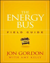 Icon image The Energy Bus Field Guide