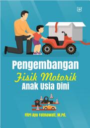 Icon image Pengembangan Fisik Motorik Anak Usia Dini