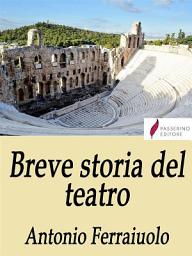 Icon image Breve storia del teatro