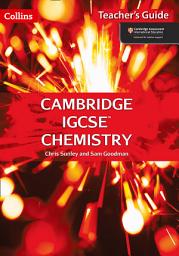 Icon image Cambridge IGCSETM Chemistry Teacher’s Guide (Collins Cambridge IGCSETM): Edition 2