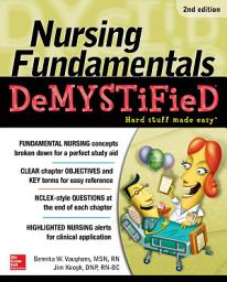 Icon image Nursing Fundamentals DeMYSTiFieD, Second Edition: Edition 2