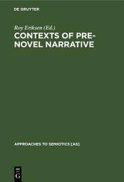 Icon image Contexts of Pre-Novel Narrative: The European Tradition