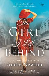 Icon image The Girl I Left Behind: An emotional, gripping and heartwrenching historical debut