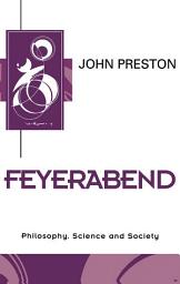 Icon image Feyerabend: Philosophy, Science and Society