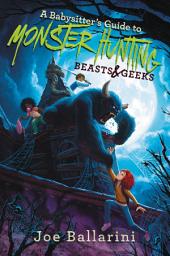 Icon image A Babysitter's Guide to Monster Hunting #2: Beasts & Geeks