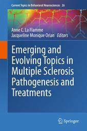 Icon image Emerging and Evolving Topics in Multiple Sclerosis Pathogenesis and Treatments