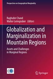 Icon image Globalization and Marginalization in Mountain Regions: Assets and Challenges in Marginal Regions