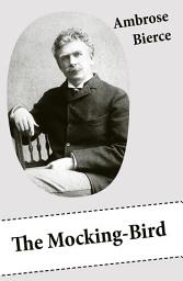 Icon image The Mocking-Bird (A Short Story From The American Civil War)