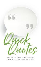 Icon image Quick Quotes: 700 Inspirational Quotes for People on the Go