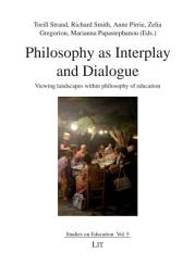 Icon image Philosophy as Interplay and Dialogue: Viewing Landscapes Within Philosophy of Education