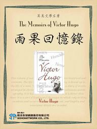 Icon image The Memoirs of Victor Hugo (雨果回憶錄)