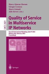 Icon image Quality of Service in Multiservice IP Networks: Second International Workshop, QoS-IP 2003, Milano, Italy, February 24-26, 2003, Proceedings