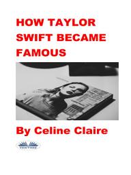 Icon image How taylor swift became famous