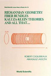 Icon image Riemannian Geometry, Fibre Bundles, Kaluza-klein Theories And All That