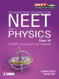 Icon image Foundation Course for NEET (Part 1): Physics Class 10