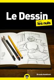 Icon image Le dessin pour les Nuls, Poche : Livre de dessin, Apprendre à dessiner facilement, Cahier de dessin pour devenir un dessinateur averti à travers des exemples