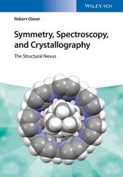 Icon image Symmetry, Spectroscopy, and Crystallography: The Structural Nexus