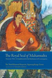 Icon image The Royal Seal of Mahamudra, Volume Two: A Guidebook for the Realization of Coemergence