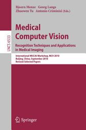 Icon image Medical Computer Vision: Recognition Techniques and Applications in Medical Imaging