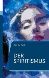 Icon image Der Spiritismus: In Neusatz und aktueller Rechtschreibung