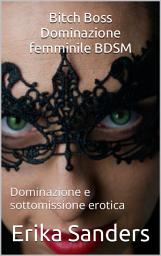 Icon image Bitch Boss: Dominazione femminile BDSM