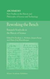 Icon image Reworking the Bench: Research Notebooks in the History of Science